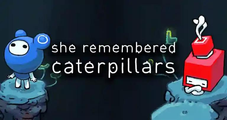 متطلبات تشغيل لعبة She Remembered Caterpillars على الكمبيوتر